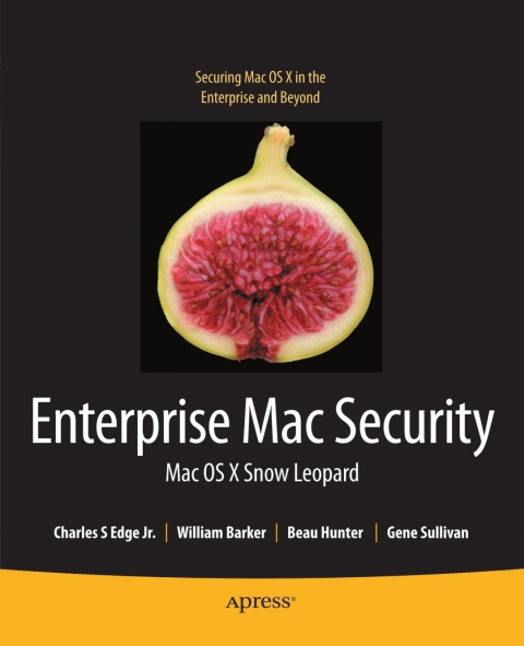 Enterprise Mac Security: Mac OS X Snow Leopard 