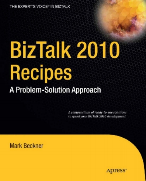 BizTalk 2010 Recipes 