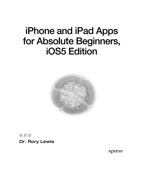Cover image for book iPhone and iPad Apps for Absolute Beginners, iOS 5 Edition