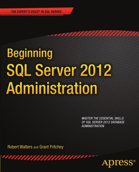Beginning SQL Server 2012 Administration 