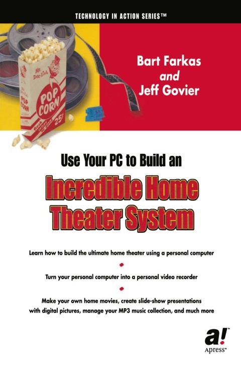 Cover image for book Use Your PC to Build an Incredible Home Theater System