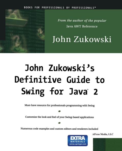 John Zukowskiâs Definitive Guide to Swing for Java 2 
