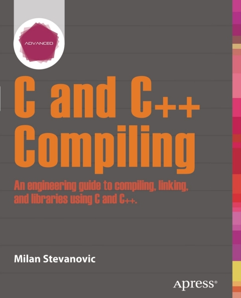 Cover image for book Advanced C and C++ Compiling