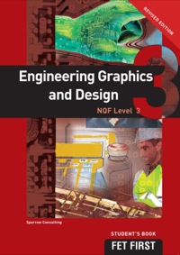 ENGINEERING GRAPHICS AND DESIGN NQF3 (STUDENTS BOOK)