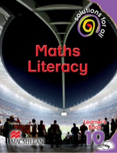 SOLUTIONS FOR ALL MATHEMATICAL LITERACY GR 10 (LEARNERS BOOK)