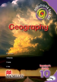 SOLUTIONS FOR ALL GEOGRAPHY GR 10 (TEACHERS GUIDE)