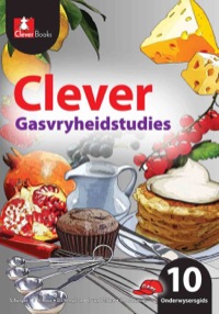 CLEVER GASVRYHEIDSTUDIES GR 10 (ONDERWYSERSGIDS)