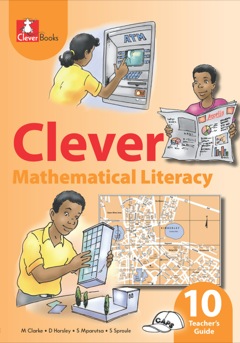 CLEVER  MATHEMATICAL LITERACY  GR 10 (TEACHERS GUIDE)