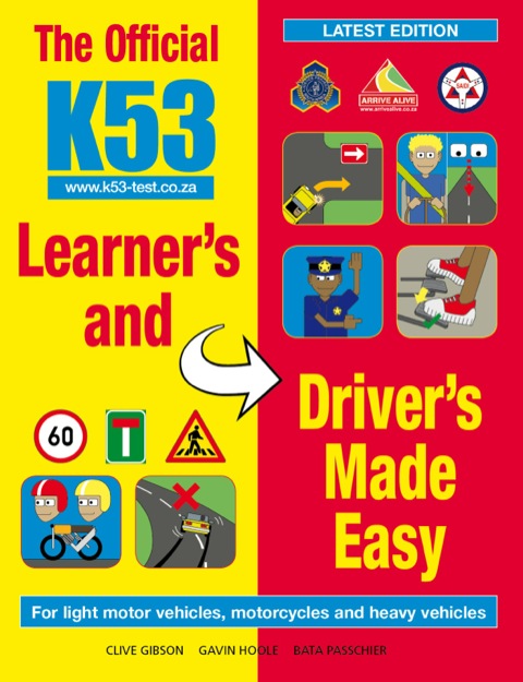 Cover image for book The Official K53 Learner’s and Driver’s Made Easy: For light motor vehicles, motorcycles and heavy vehicles