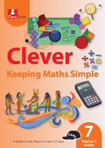 “CLEVER KEEPING MATHS SIMPLE GRADE 7 TEACHER’S GUIDE” (9781431804887) ePdf ebook