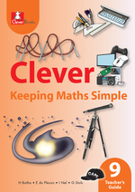 “CLEVER KEEPING MATHS SIMPLE GRADE 9 TEACHER’S GUIDE” (9781431804924) ePdf ebook