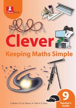 “CLEVER KEEPING MATHS SIMPLE GRADE 9 TEACHER’S GUIDE” (9781431805167)ebook ePdf