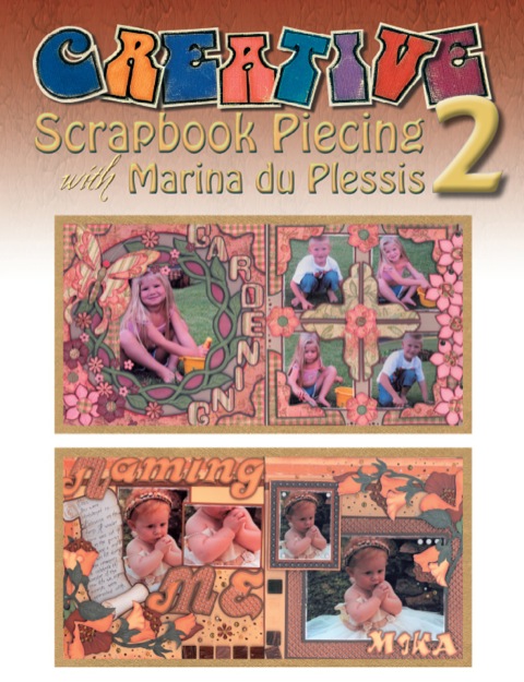 Cover image for book Creative Scrapbook Piecing with Marina du Plessis 2