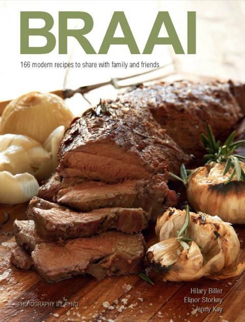 Cover image for book Braai: 166 modern recipes to share with family and friends