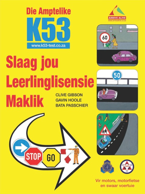 Cover image for book Die Amptelike K53 Slaag Jou Leerlingslisensie Maklik