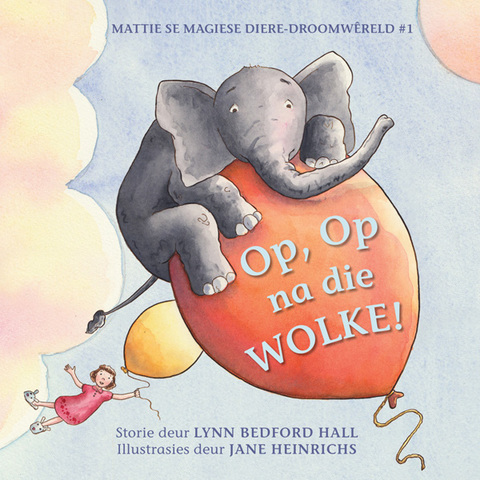 Cover image for book Mattie se magiese diere-droomwêreld #1: Op, Op na die WOLKE!