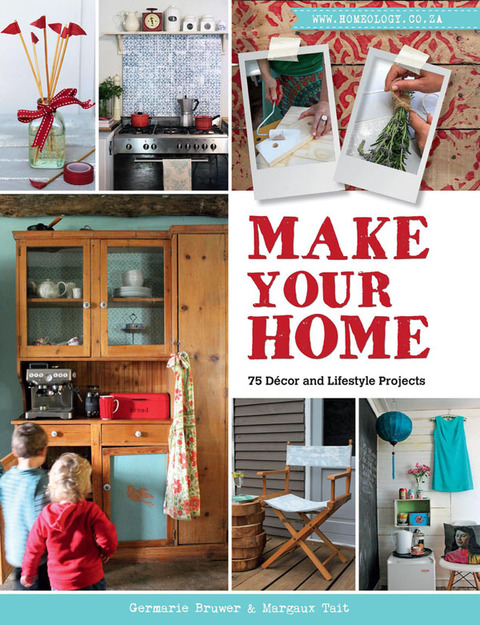 Cover image for book Make Your Home – 75 Décor and Lifestyle Projects