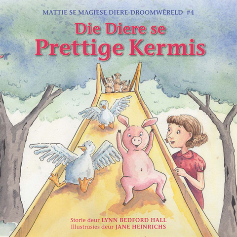 Cover image for book Mattie se Magiese Diere-droomwêreld: Die Diere se Prettige Kermis