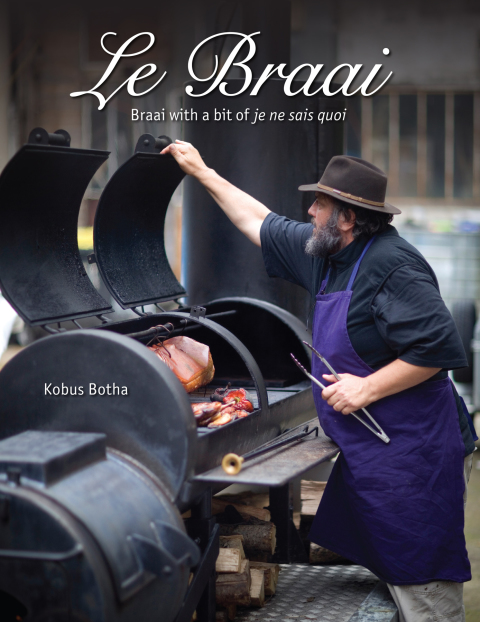 Cover image for book Le Braai – Braai with a bit of je ne sais quoi