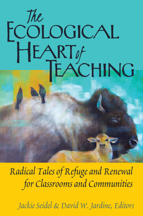 Cover image for book The Ecological Heart of Teaching