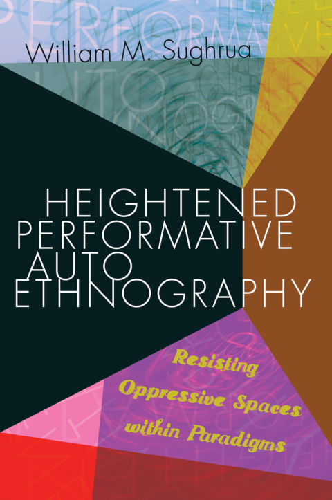 Cover image for book Heightened Performative Autoethnography