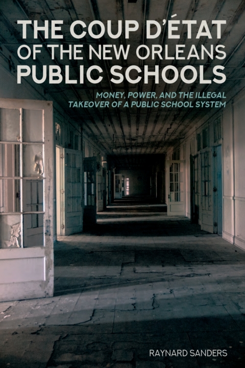 Cover image for book The Coup D’état of the New Orleans Public Schools