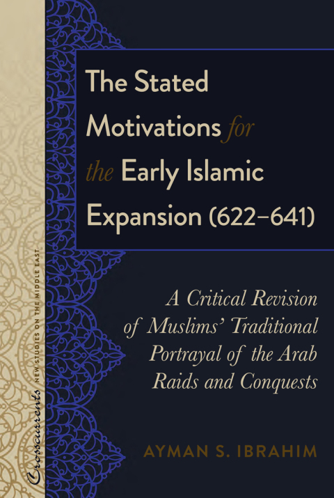 Cover image for book The Stated Motivations for the Early Islamic Expansion (622–641)
