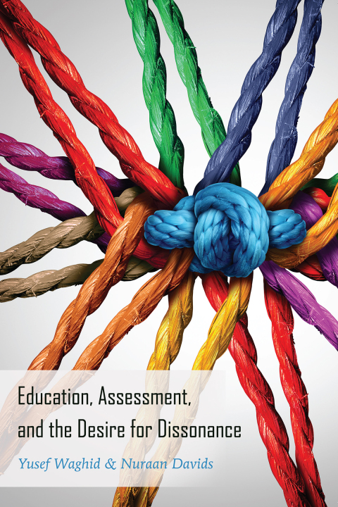 Cover image for book Education, Assessment, and the Desire for Dissonance