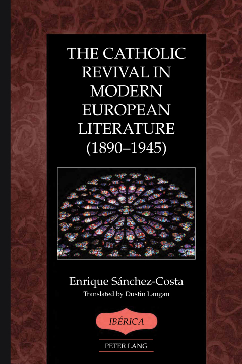 Cover image for book The Catholic Revival in Modern European Literature (1890–1945)