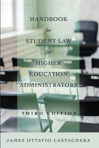 Handbook for Student Law for Higher Education Administrators, Third Edition