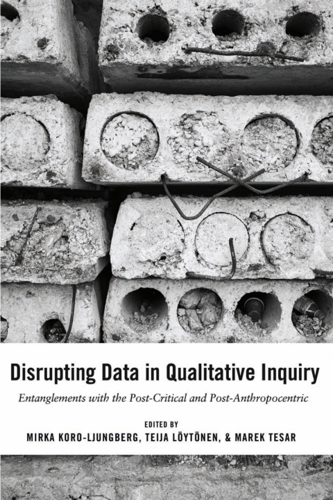 Disrupting Data in Qualitative Inquiry 