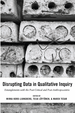 Disrupting Data in Qualitative Inquiry