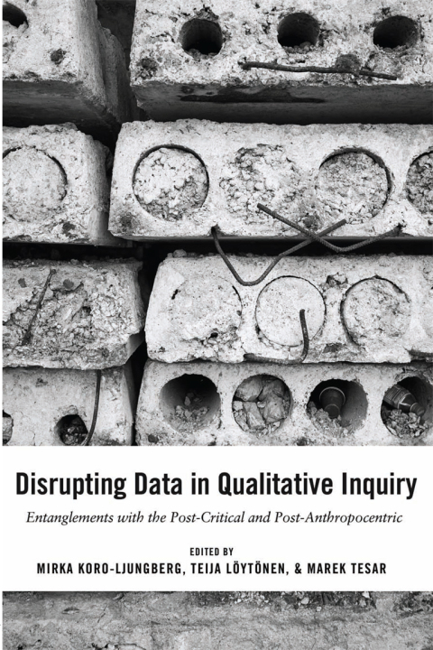 Disrupting Data in Qualitative Inquiry 