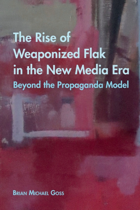 Cover image for book The Rise of Weaponized Flak in the New Media Era