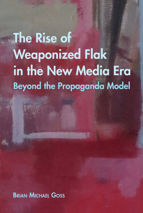 Cover image for book The Rise of Weaponized Flak in the New Media Era