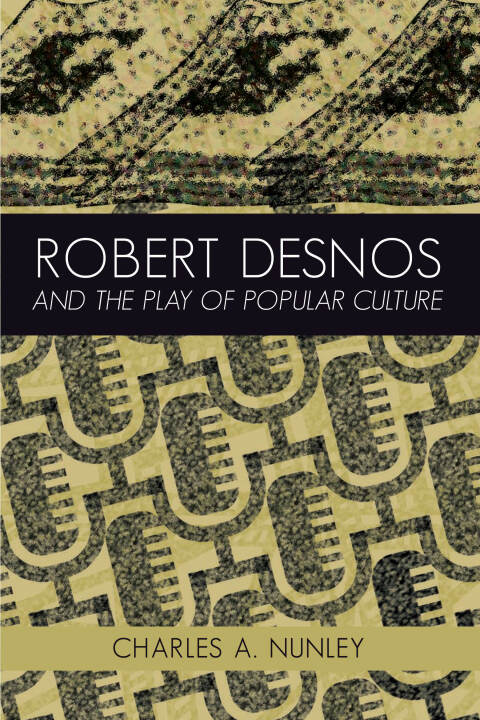 Cover image for book Robert Desnos and the Play of Popular Culture