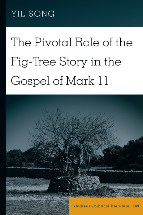 Cover image for book The Pivotal Role of the Fig-Tree Story in the Gospel of Mark 11