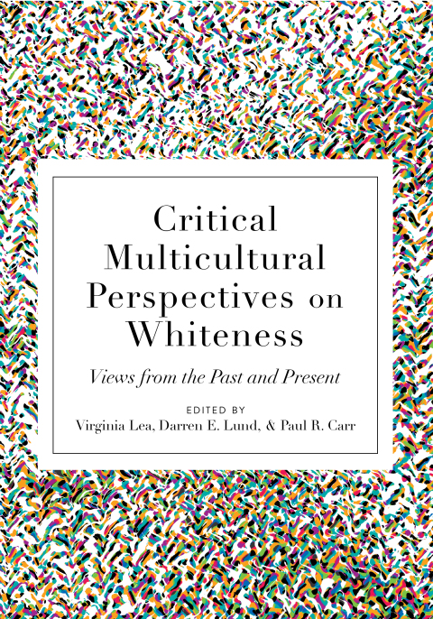 Critical Multicultural Perspectives on Whiteness 