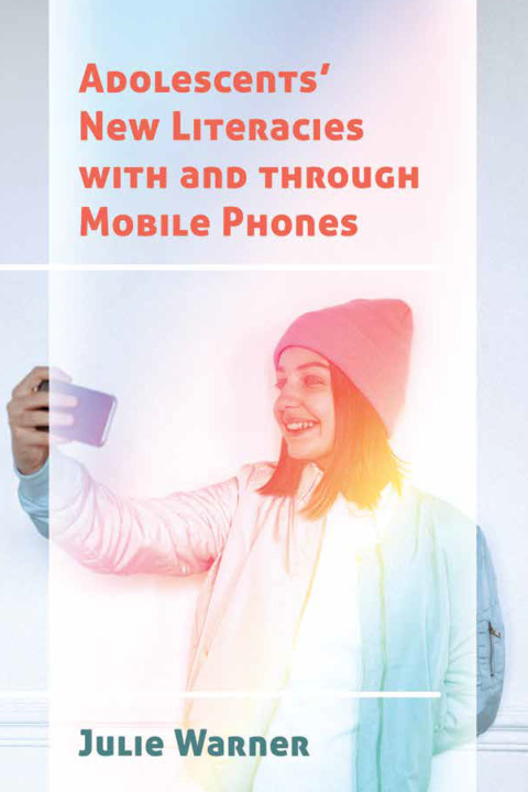 Cover image for book Adolescents’ New Literacies with and through Mobile Phones