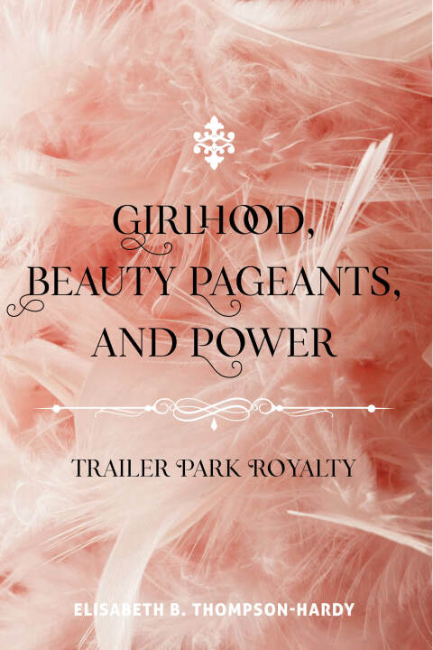 Girlhood, Beauty Pageants, and Power 