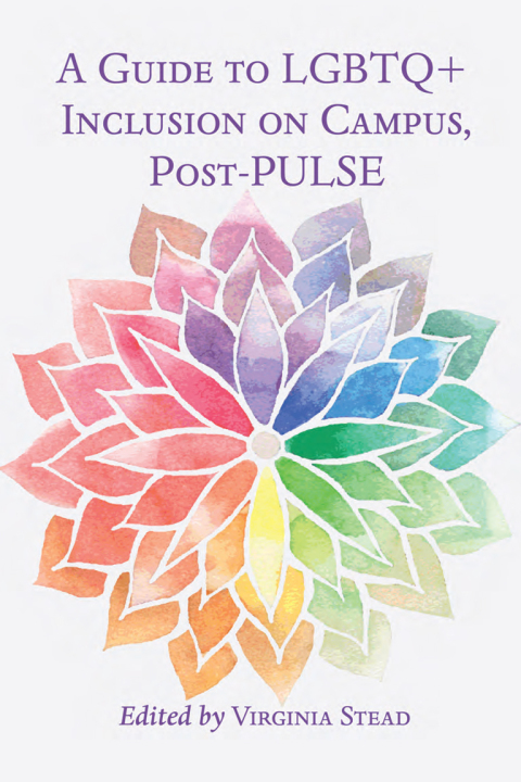 Cover image for book A Guide to LGBTQ+ Inclusion on Campus, Post-PULSE