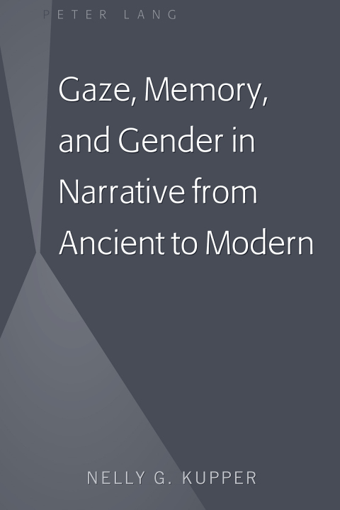 Cover image for book Gaze, Memory, and Gender in Narrative from Ancient to Modern