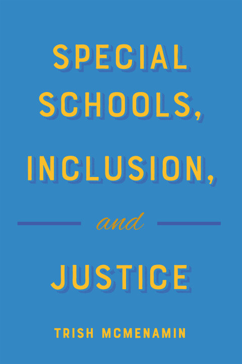 Cover image for book Special Schools, Inclusion, and Justice