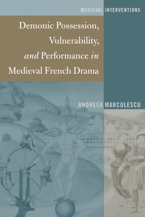 Cover image for book Demonic Possession, Vulnerability, and Performance in Medieval French Drama