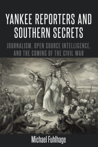Cover image: Yankee Reporters and Southern Secrets 1st edition 9781433151323