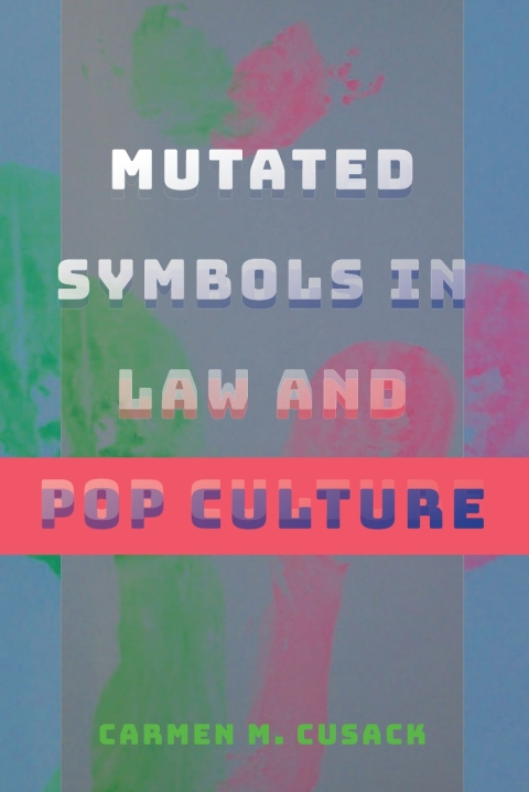 Cover image for book Mutated Symbols in Law and Pop Culture