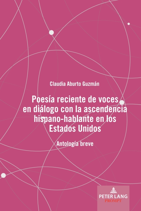 Cover image for book Poesía reciente de voces en diálogo con la ascendencia hispano-hablante en los Estados Unidos