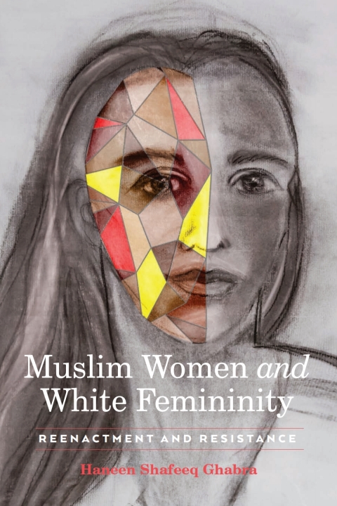 Cover image for book Muslim Women and White Femininity