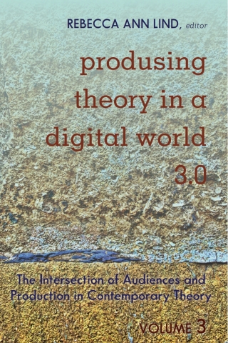 Produsing Theory in a Digital World 3.0