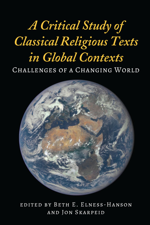 Cover image for book A Critical Study of Classical Religious Texts in Global Contexts